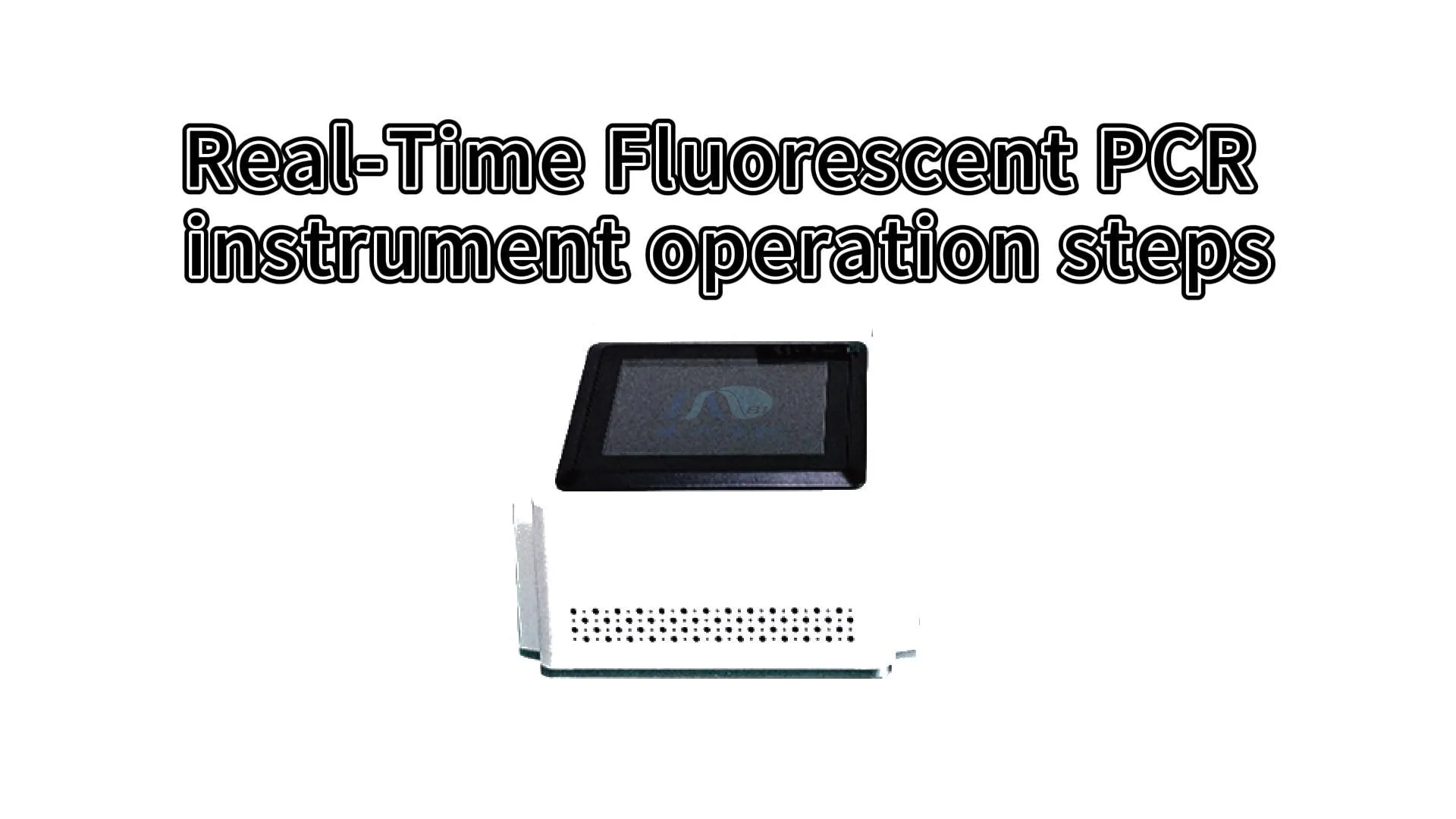 Real-Time Fluorescent PCR instrument operation steps