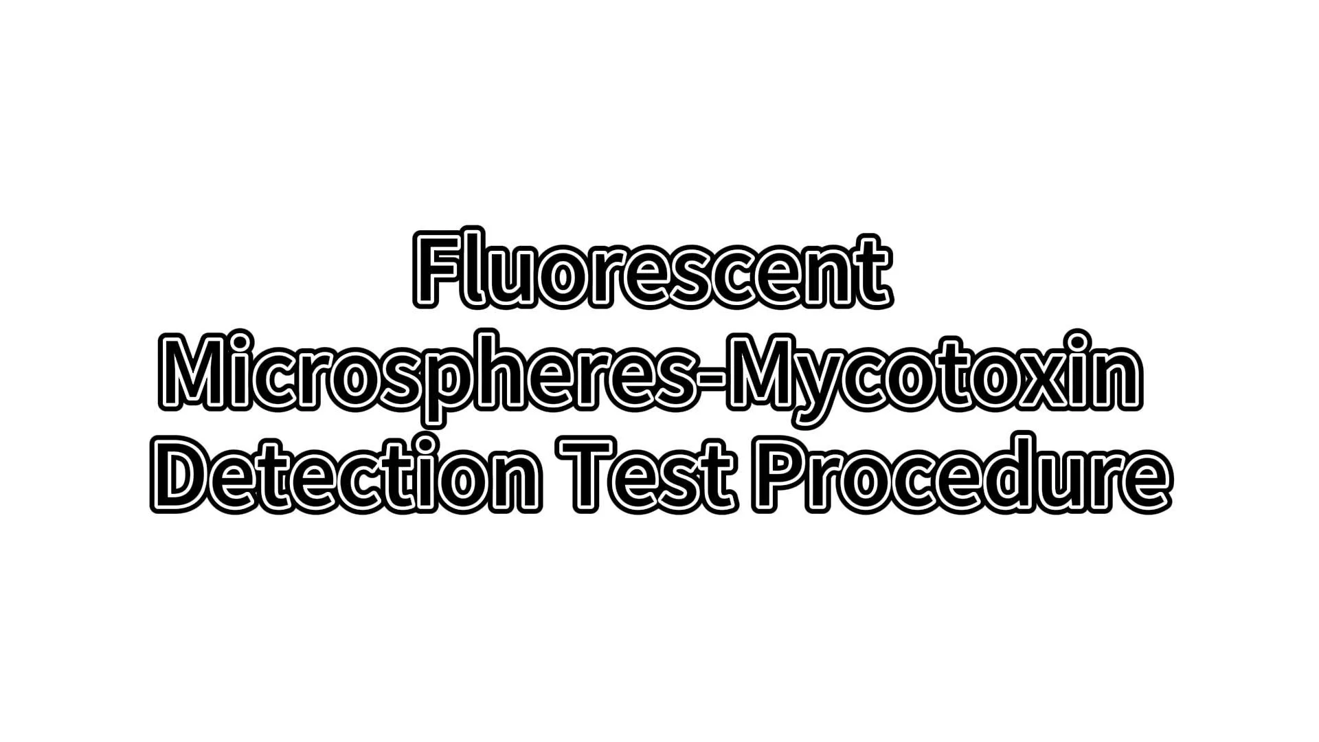 Fluorescent Microspheres-Mycotoxin Detection Test Procedure